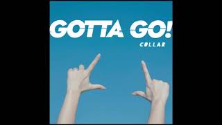 COLLAR - Gotta Go (DJ Thomas Remix)