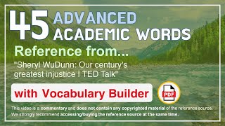 45 Advanced Academic Words Ref from "Sheryl WuDunn: Our century's greatest injustice | TED Talk"