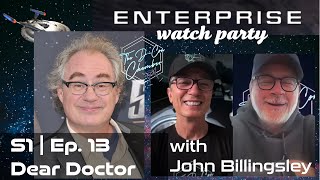 Enterprise "Dear Doctor" watch party with JOHN BILLINGSLEY | S01 E13