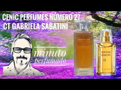Cenic Perfumes Numero 27 Inspirado No Classico Gabriela Sabatini 19 Youtube