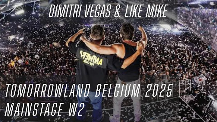 DIMITRI VEGAS & LIKE MIKE - @LIVE AT TOMORROWLAND BELGIUM 2025, MAINSTAGE W2