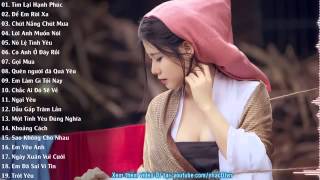 Nonstop Việt Mix Remix 2015 - Liên Khúc Nhạc Trẻ Buồn Tâm Trạng Hay Nhất 2015 2016