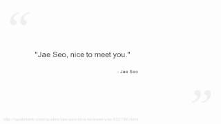 Jae Seo Quotes Jae Seo Quotes