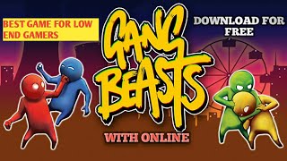 Best Online Game For Low End Gamers | Gang beasts pc download | Gang beasts download for free