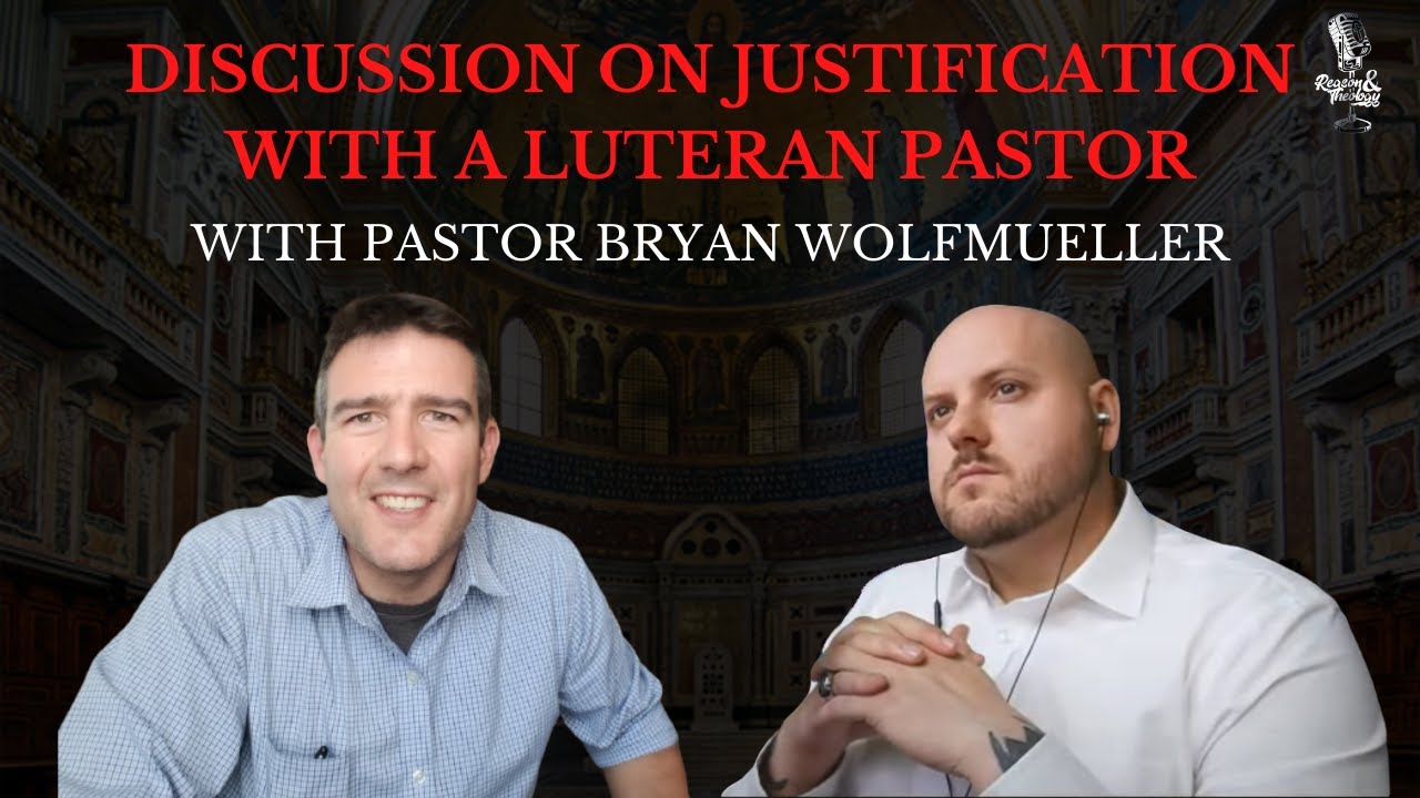 Discussion on Justification with a Lutheran Pastor