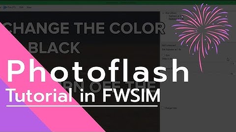 🎆PHOTOFLASH TUTORIAL - FWSIM (PRO)