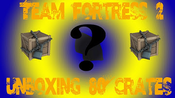 UNUSUAL - Team Fortress 2 - Unboxing 80 crates #17 And #9 - #1