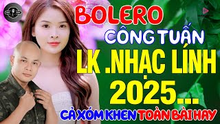 CÔNG TUẤN BOLERO - LK RUMBA HẢI NGOẠI ÊM TAI RU NGỦ VỀ ĐÊM - NHẠC LÍNH XƯA ĐẶC BIỆT PHÊ SỞN DA GÀ