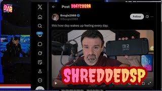 DDayCobra: Quartering streams too cruel for punishment/No need for Melonie Mac/“Muscular” DSP
