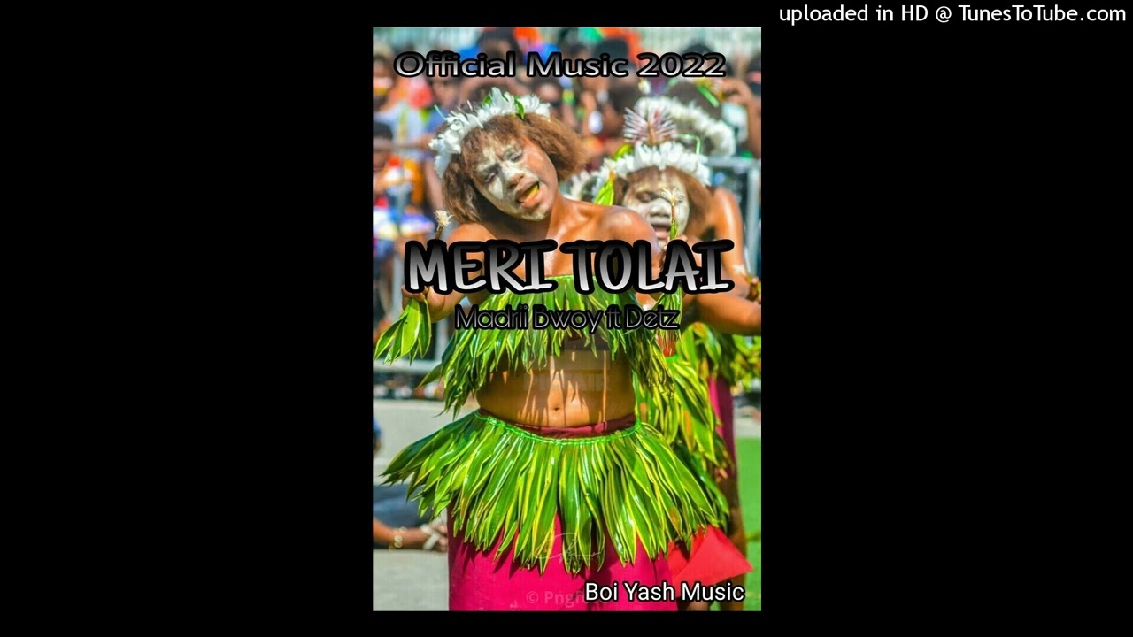 Meri Tolai(Official Music 2022)Madrii Bwoy ft Detz
