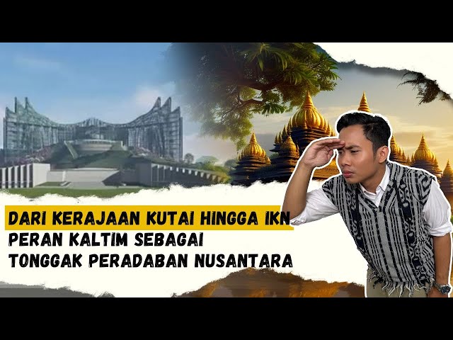 Pembangunan IKN: Peran Kalimantan Timur sebagai Tonggak Peradaban Nusantara class=