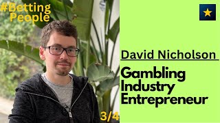 Interview David Nicholson Gambling Industry Entrepreneur 34