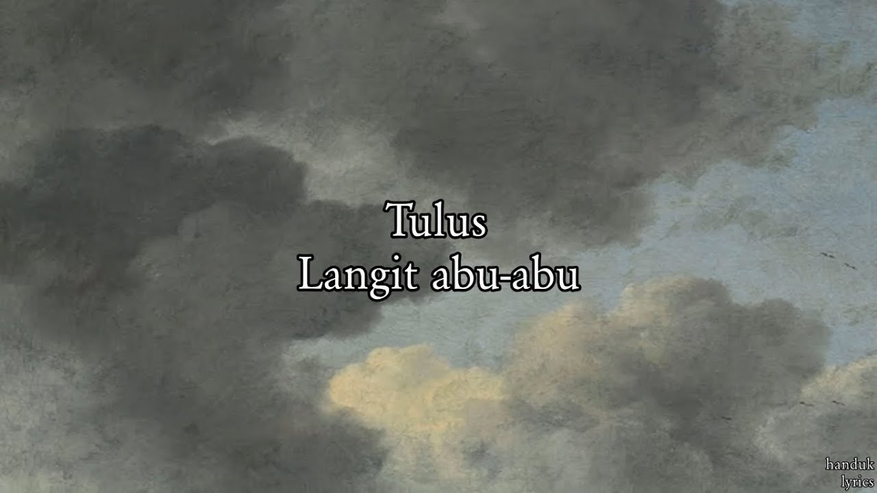 Tulus - langit abu abu (lyrics video) - YouTube