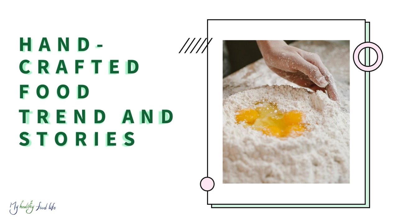 Hand Crafted food trend and benefit #handmade #handcraftfood # ...