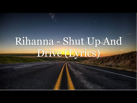 Shut Up And Drive (In The Style Of Rihanna) Lyrics - Karaoke - Ameritz -  Only on JioSaavn