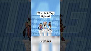 What Exactly Is A Tag Fighter? - Fighting Games Explained