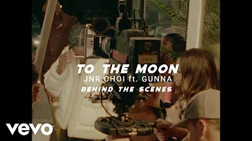 JNR CHOI, Gunna, Sam Tompkins - Behind the Scenes of TO THE MOON (Gunna Remix)