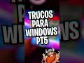 Truco de Windows pt. 5