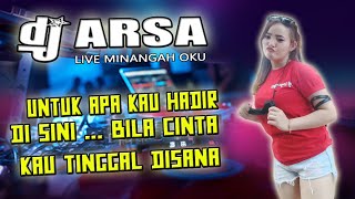 DJ KERTAS DAN API || OT ARSA HOUSE MIX SHOOW MINANGAH OKU