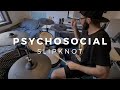 Slipknot - Psychosocial | Drum Cover by Patrick Chaanin