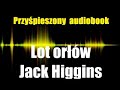 Lot orłów - Jack Higgins | AudiobookPL