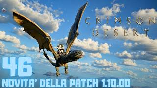 CAVALCATURA VIVERNA, FLIPPER E BIGLIE NELLA PATCH 1.10 - CRIMSON DESERT EP 46 - Walkthrough ITALIANO