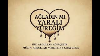 Ağladin Mi Yarali Yüreği̇m
