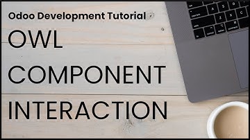Odoo Development Tutorial: Owl Component Interaction