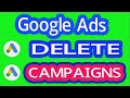 How to delete campaign | campaign on Google ads | Delete google ads camp...