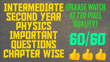 Intermediate second year PHYSICS Important questions ( 60/60)