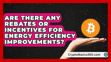 Are There Any Rebates or Incentives for Energy Efficiency Improvements? | Your Utilities Hub