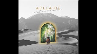Adelaide - WHAT REALLY MATTERS (Official Lyric)