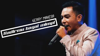 Gerry mahesa - Hadirmu bagai mimpi cipt: Fauzi Bima (lirik)
