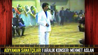 Adıyaman Sanatçıları 1 Aralık Konseri Mehmet Aslan Türküleri
