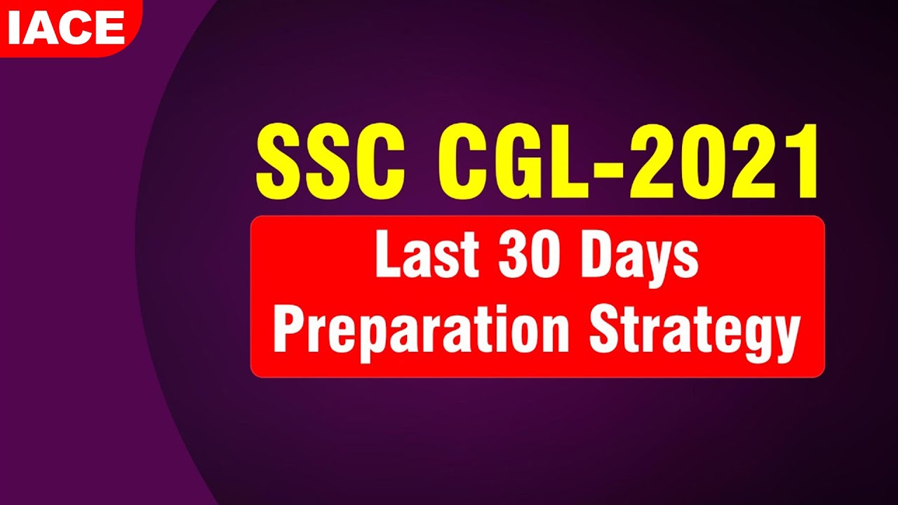 SSC CGL - 2021 LAST 30 DAYS PREPARATION STRATEGY | SSC CGL 2023 Latest ...