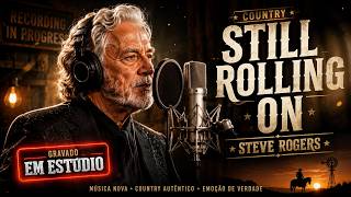 This Classic Country Song Will Stay With You Forever | Still Rolling On – Steve Rogers