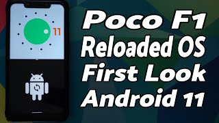Poco F1 | Reloaded OS Features | Android 11 | First Look | AOSP