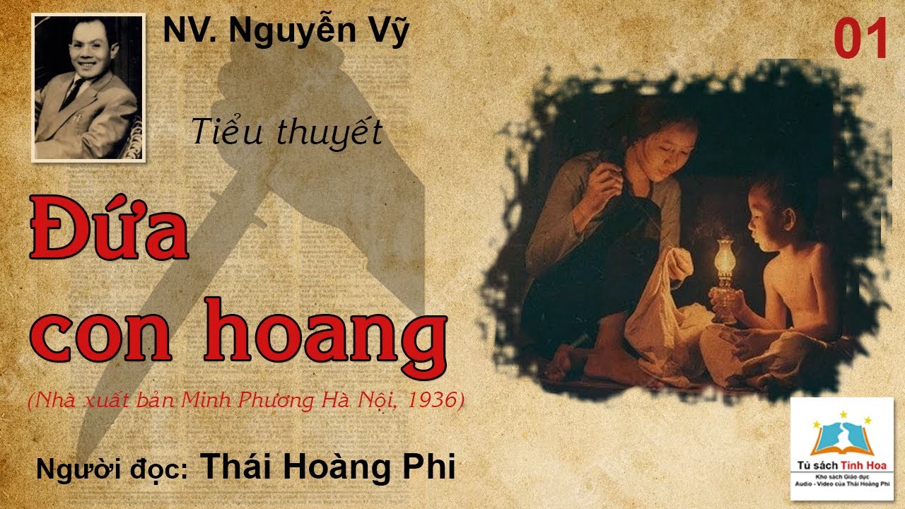 ĐỨA CON HOANG. Tập 01. Tác giả: NV. Nguyễn Vỹ. Người đọc: Thái Hoàng Phi