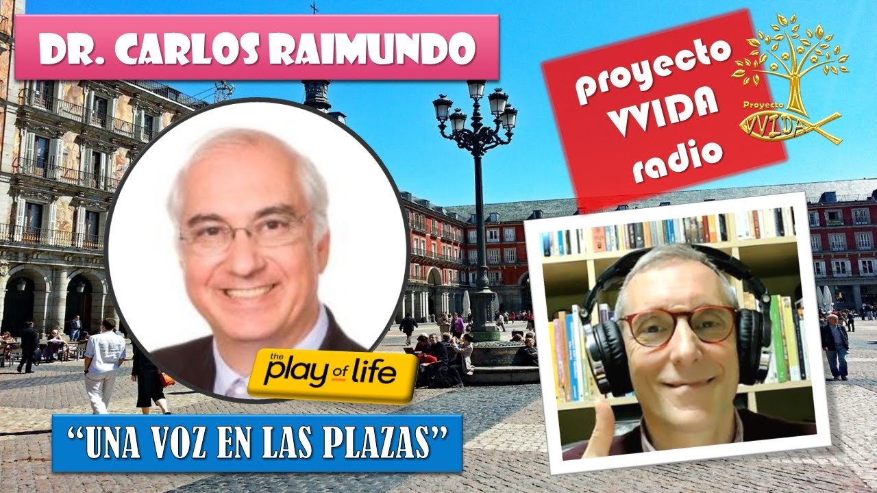 UNA VOZ EN LAS PLAZAS (THE PLAY OF LIFE) - Dr. CARLOS RAIMUNDO - YouTube