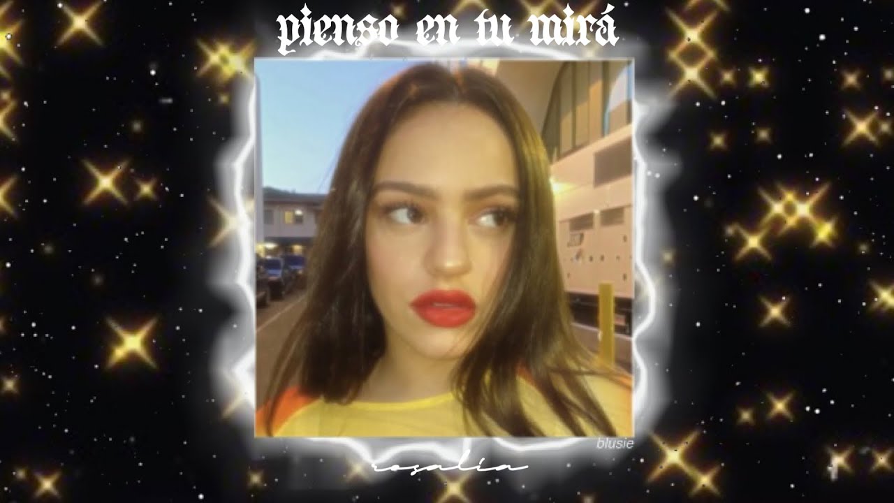 pienso en tu mirá ⊹₊. rosalía ⊹₊. slow reverb