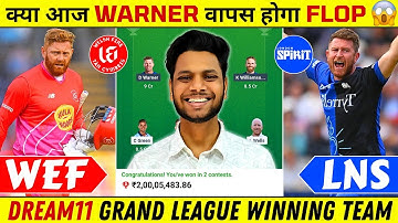 WEF vs LNS Match Analysis | WF vs LS Match Predictions | WEF vs LNS Dream11 Team Today Match