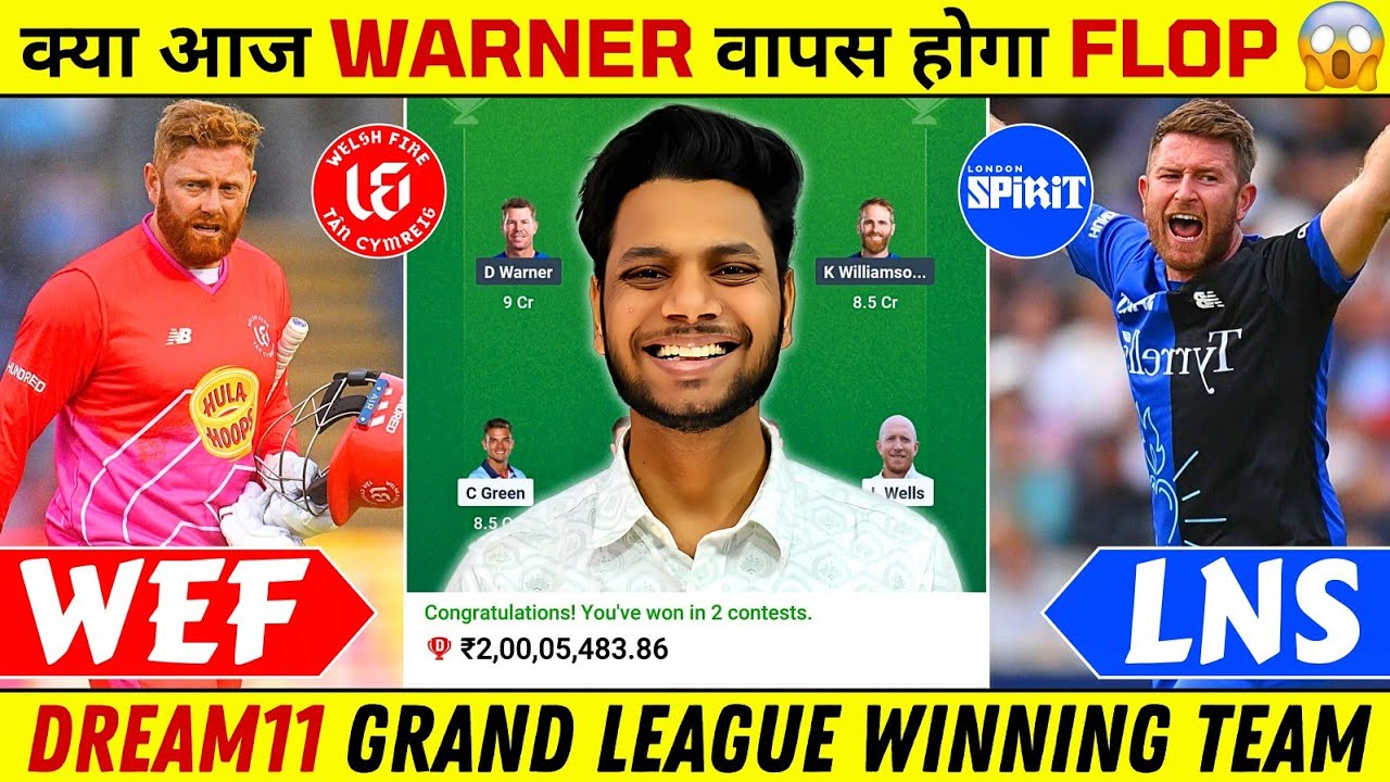 WEF vs LNS Match Analysis | WF vs LS Match Predictions | WEF vs LNS Dream11 Team Today Match