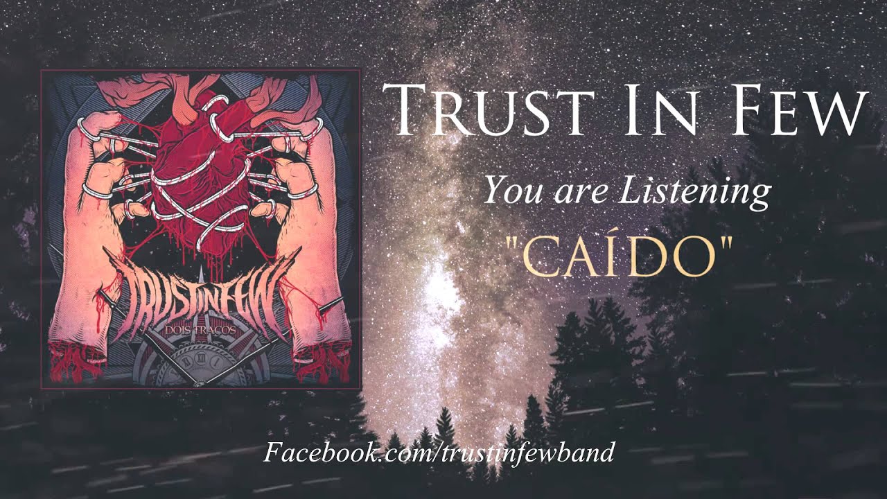 Trust in Few - Caído