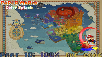 Paper Mario Color Splash: Part 10: 100% the Game