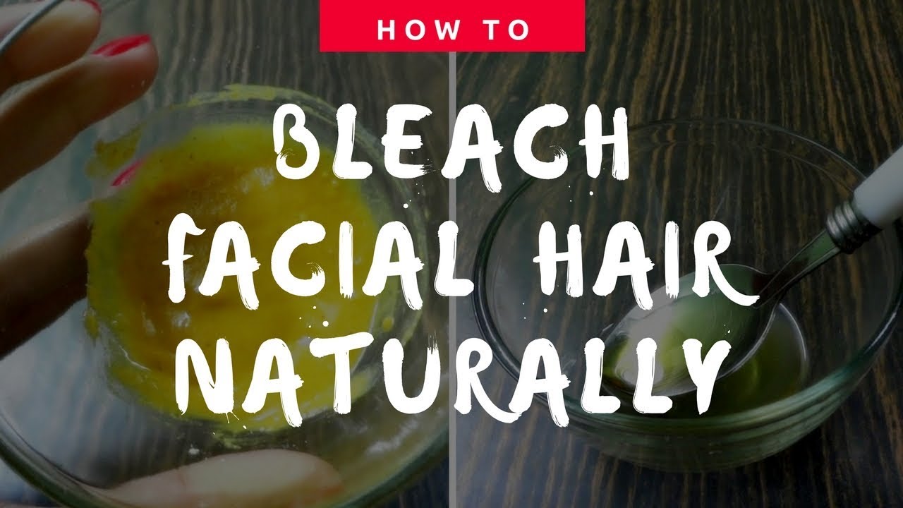 How To Bleach Facial Hair Naturally At Home Diy Home Remedies