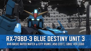 RX-79BD-3 BLUE DESTINY UNIT 3 - 6v6 Basic Rated Match @ City Ruins [450 Cost] | GBO2 Ver.0160