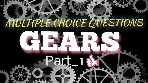 GEAR part 1 objective type questions machine design 100+ important mcq video