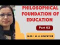 Philosophical Foundation Of Education | #master