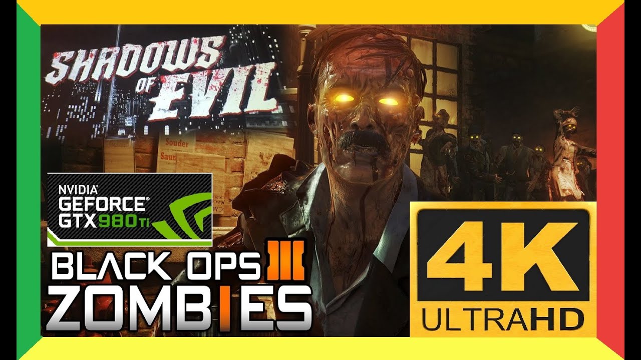 Call of Duty  Black Ops 3 4K Shadow of Evil Zombies [2160p ULTRA HD GTX 980 Ti]