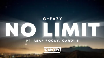 G-Eazy - No Limit (Lyrics) ft. A$AP Rocky, Cardi B